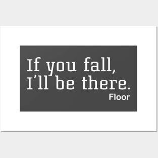 If You Fall, I'll Be There. Floor Posters and Art